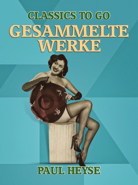 Paul Heyse - Gesammelte Werke, E-bok