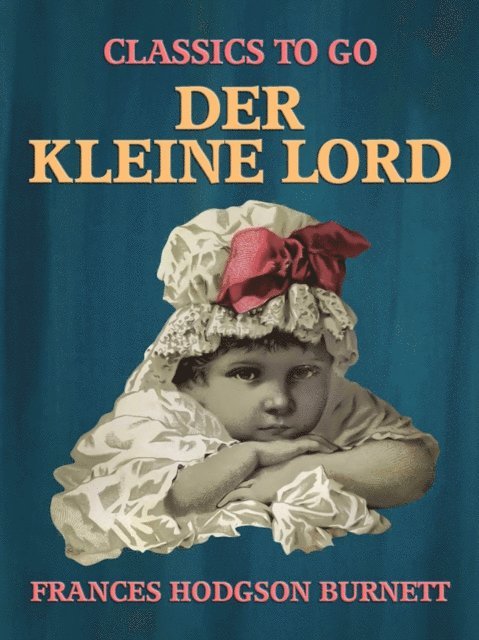 Frances Hodgson Burnett - Der kleine Lord, E-bok