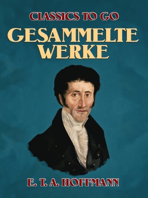 E. T. A. Hoffmann - Gesammelte Werke, E-bok