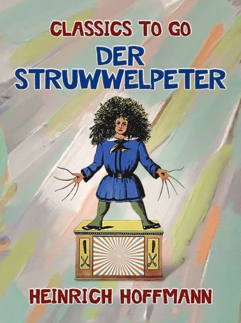 Heinrich Hoffmann - Der Struwwelpeter, E-bok