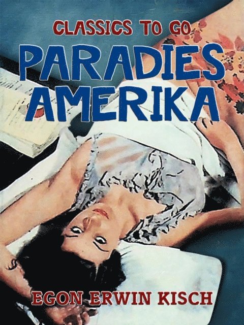 Egon Erwin Kisch - Paradies Amerika, E-bok