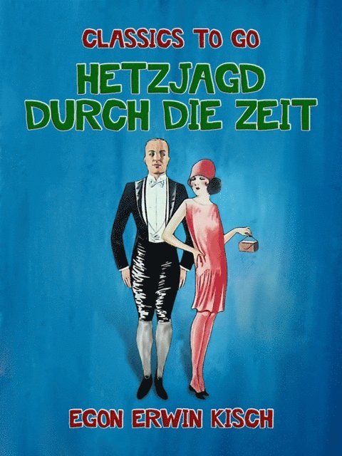 Egon Erwin Kisch - Hetzjagd durch die Zeit, E-bok