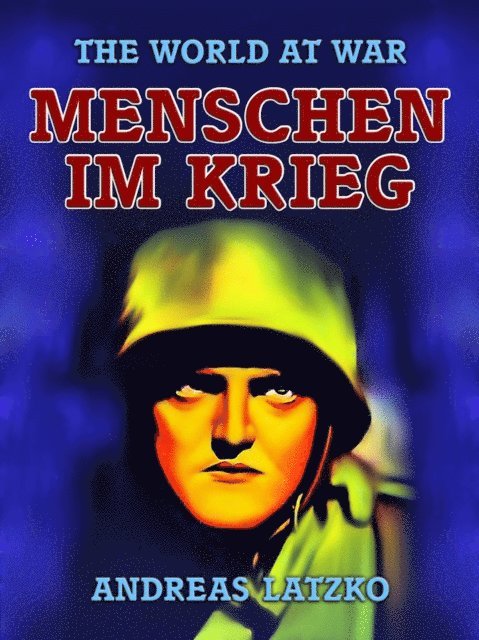 Andreas Latzko - Menschen im Krieg, E-bok