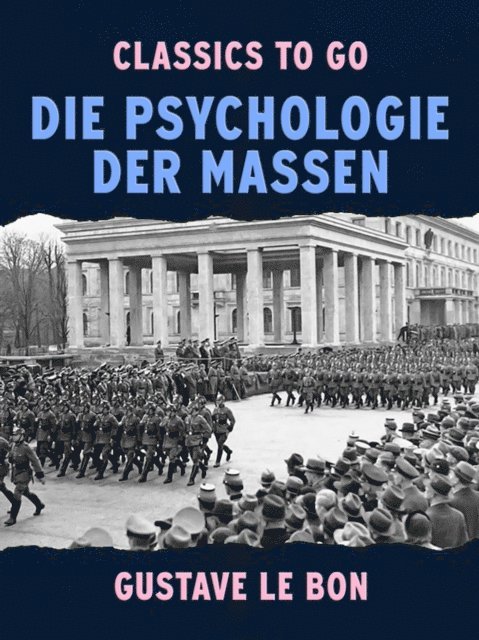 Gustave Le Bon - Die Psychologie der Massen, E-bok