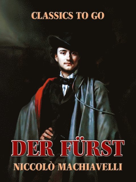Niccolo Machiavelli - Der Fürst, E-bok