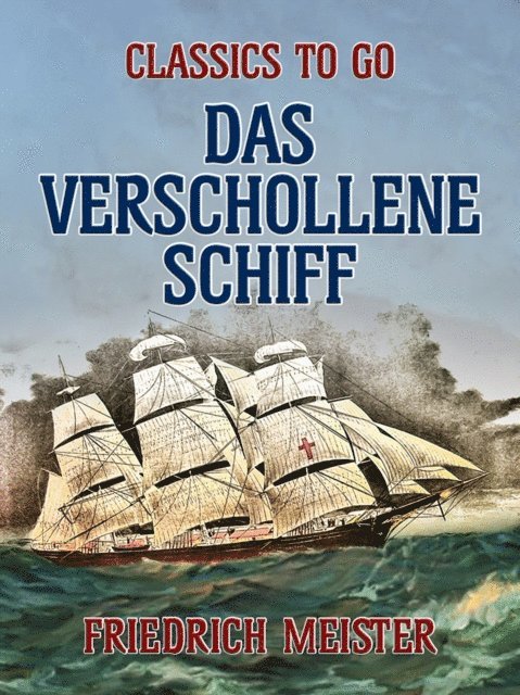 Friedrich Meister - Das verschollene Schiff, E-bok