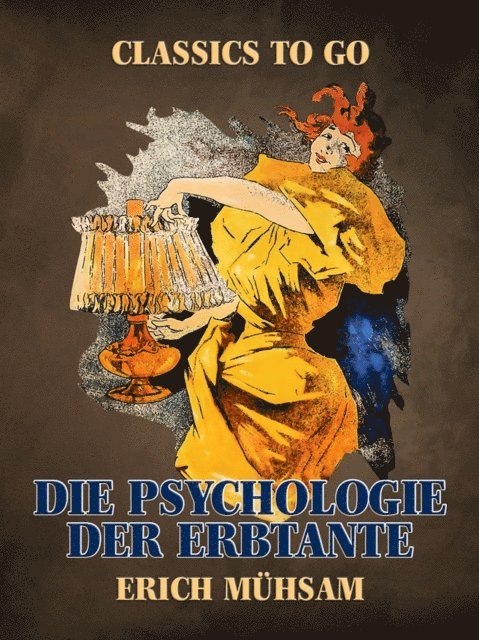 Erich Muhsam - Die Psychologie der Erbtante, E-bok