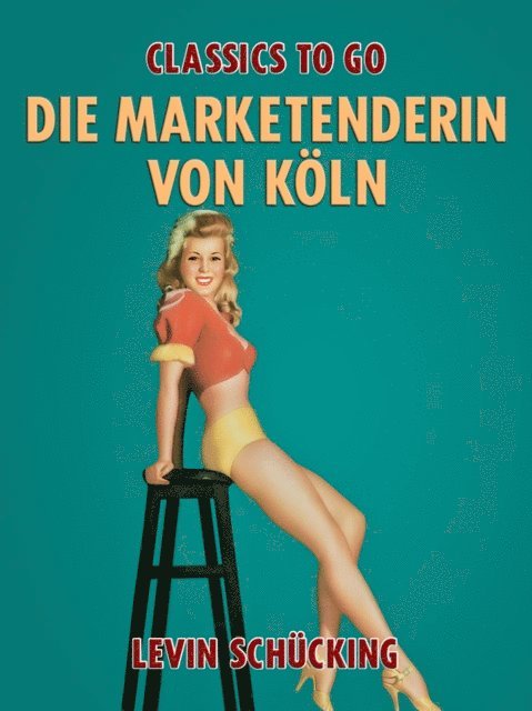 Levin Schucking - Die Marketenderin von Köln, E-bok