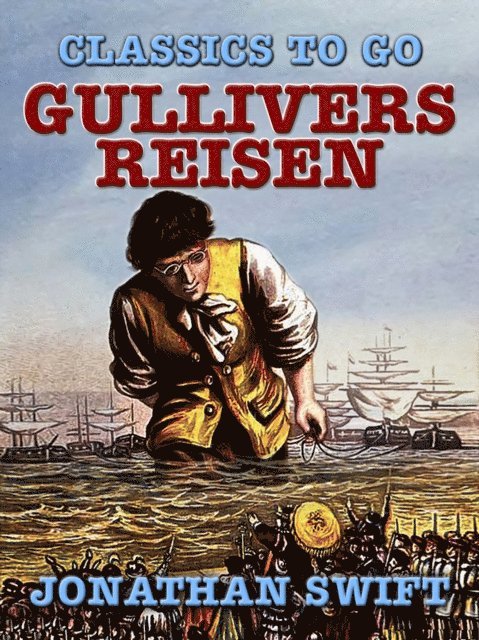 Jonathan Swift - Gullivers Reisen, E-bok