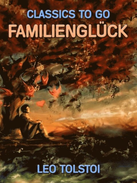 Leo Tolstoi - Familienglück, E-bok