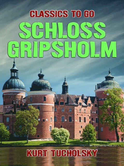 Kurt Tucholsky - Schloss Gripsholm, E-bok