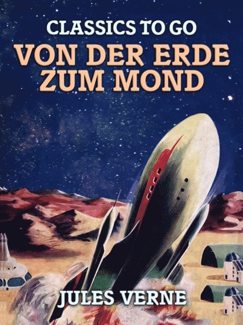 Jules Verne - Von der Erde zum Mond, E-bok