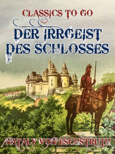 Nataly von Eschstruth - Der Irrgeist des Schlosses, E-bok