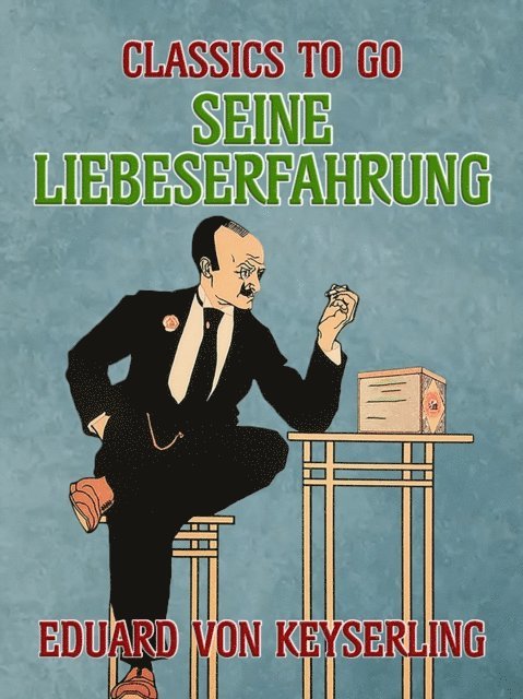 Eduard von Keyserling - Seine Liebeserfahrung, E-bok
