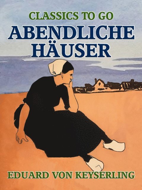 Eduard von Keyserling - Abendliche Häuser, E-bok