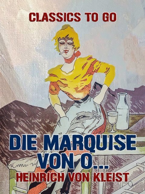 Heinrich von Kleist - Die Marquise von O…, E-bok
