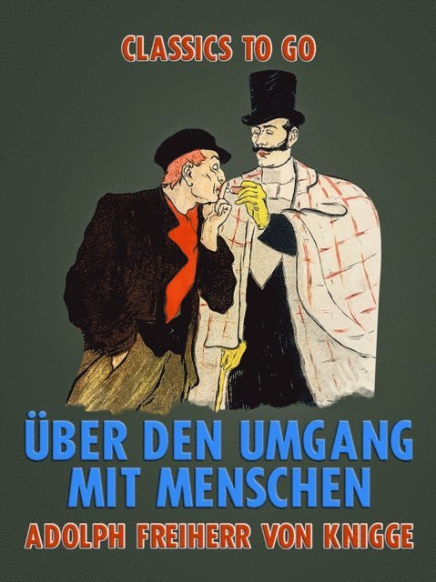 Adolph Freiherr von Knigge - Über den Umgang mit Menschen, E-bok