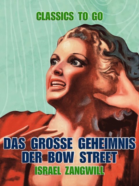 Israel Zangwill - Das große Geheimnis der Bow Street, E-bok