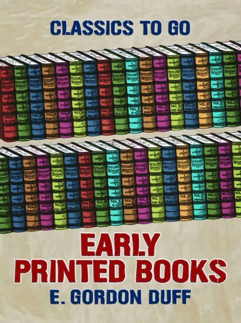 E. Gordon Duff - Early Printed Books, E-bok