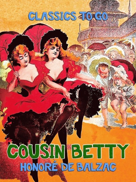 Honore de Balzac - Cousin Betty, E-bok