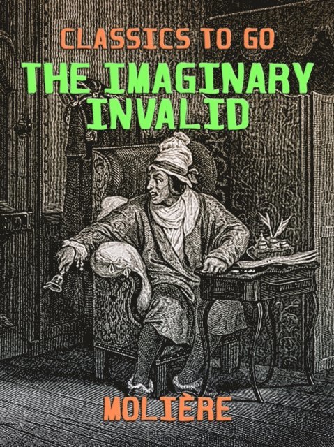 Moliere - Imaginary Invalid, E-bok