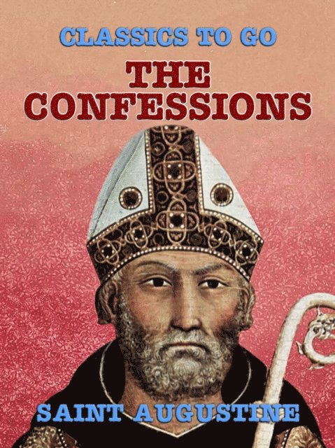 Saint Augustine - Confessions, E-bok