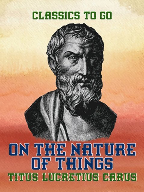 Titus Lucretius Carus - On the Nature of Things, E-bok
