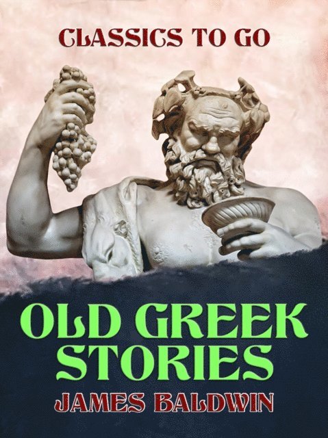 James Baldwin - Old Greek Stories, E-bok
