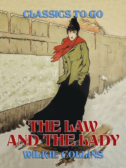 Wilkie Collins - Law and the Lady, E-bok