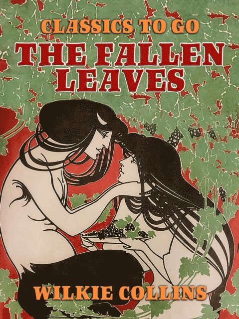 Wilkie Collins - Fallen Leaves, E-bok