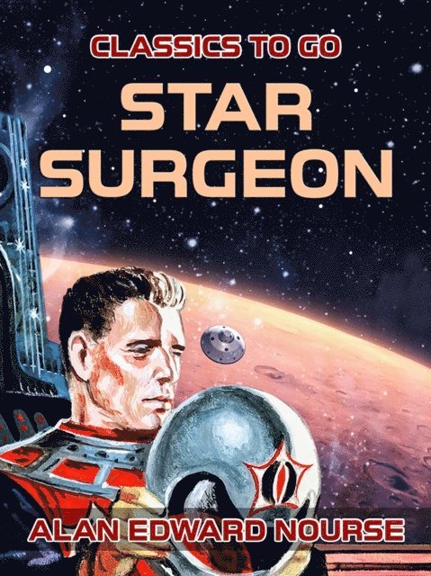 Alan Edward Nourse - Star Surgeon, E-bok
