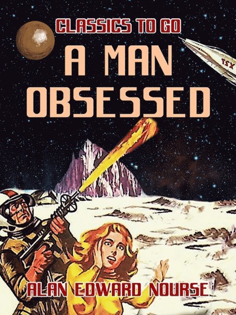 Alan Edward Nourse - Man Obsessed, E-bok