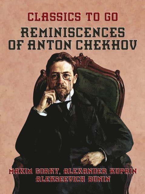 Maxim Gorky - Reminiscences of Anton Chekhov, E-bok