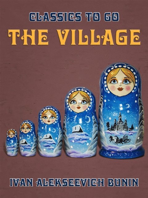 Ivan Alekseevich Bunin - Village, E-bok