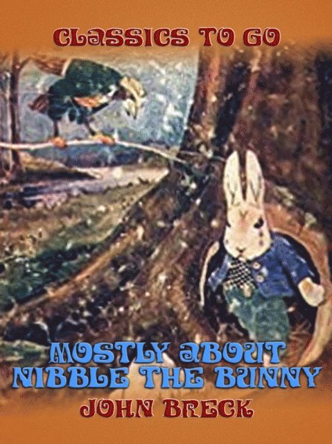 John Breck - Mostly About Nibble the Bunny, E-bok