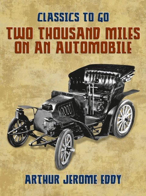 Arthur Jerome Eddy - Two Thousand Miles on an Automobile, E-bok