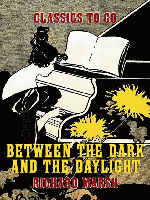 Richard Marsh - Between the Dark and the Daylight, E-bok