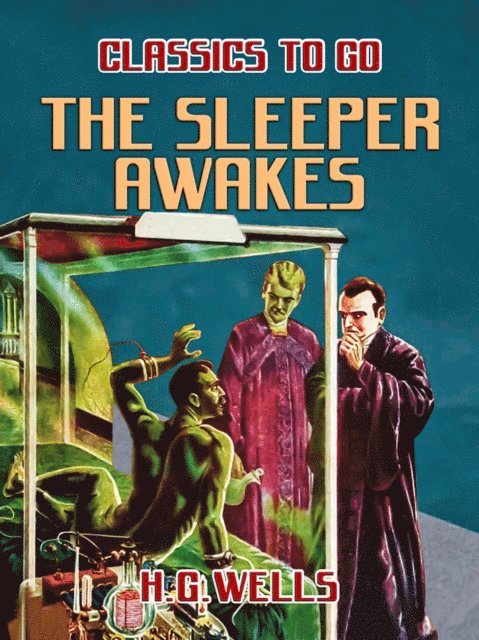 H. G. Wells - Sleeper Awakes, E-bok