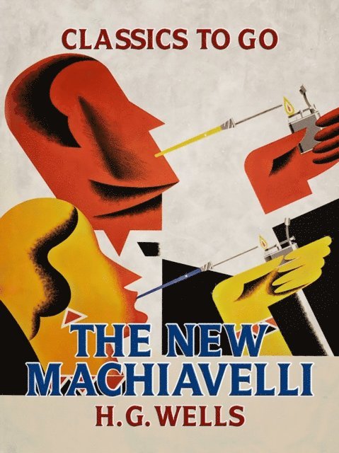 H. G. Wells - New Machiavelli, E-bok