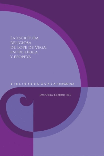 Jesus Ponce Cardenas - La escritura religiosa de Lope de Vega, E-bok