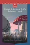 Historia de la ciencia ficción latinoamericana I