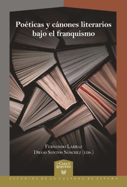 Diego Santos Sanchez, Fernando Larraz - Poéticas y cánones literarios bajo el franquismo, E-bok