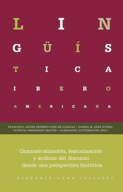 Alexandra Duttenhofer, Patricia Fernandez Martin, Daniel M. Saez Rivera, Francisco Javier Herrero Ruiz de Loizaga - Gramaticalización, lexicalización y análisis del discurso desde una perspectiva histórica, E-bok