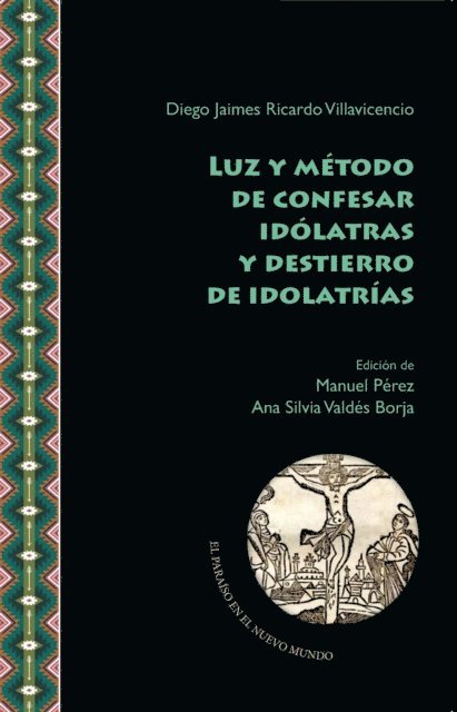 Diego J. Ricardo Villavicencio, Ana Silvia Valdes Borja, Manuel Perez - Luz y método de confesar idólatras y destierro de idolatrías, E-bok