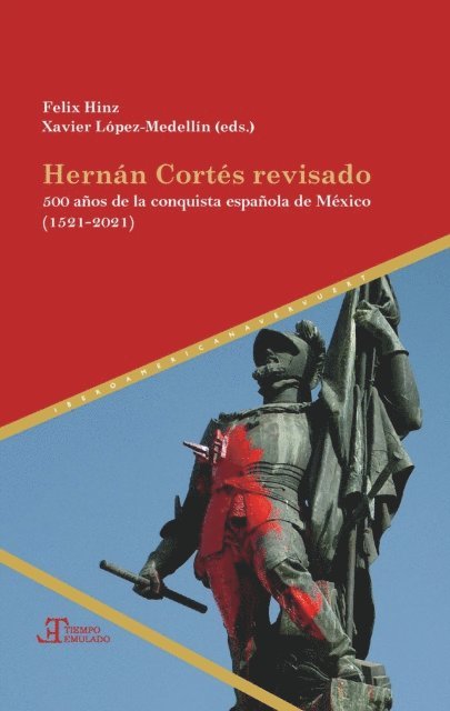 Xavier Lopez-Medellin, Felix Hinz - Hernán Cortés revisado, E-bok
