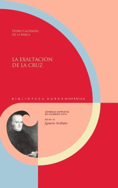Pedro Calderon de la Barca, Ignacio Arellano - La exaltación de la cruz, E-bok