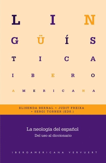 Sergi Torner, Judit Freixa, Elisenda Bernal - La neología del español, E-bok
