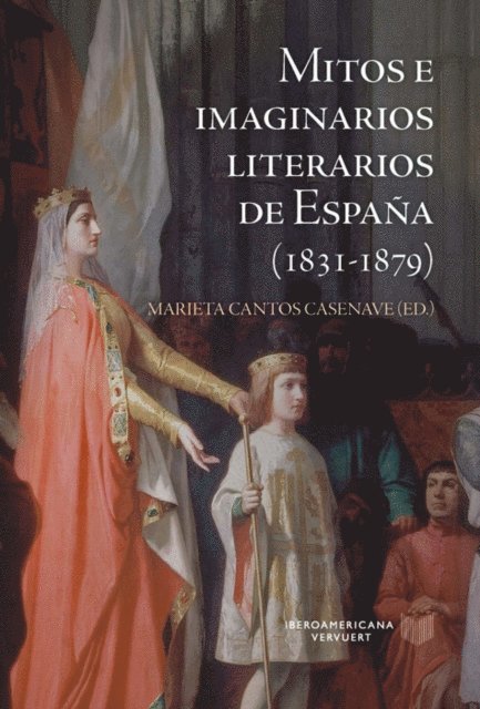 Marieta Cantos Casenave - Mitos e imaginarios de España (1831-1879), E-bok