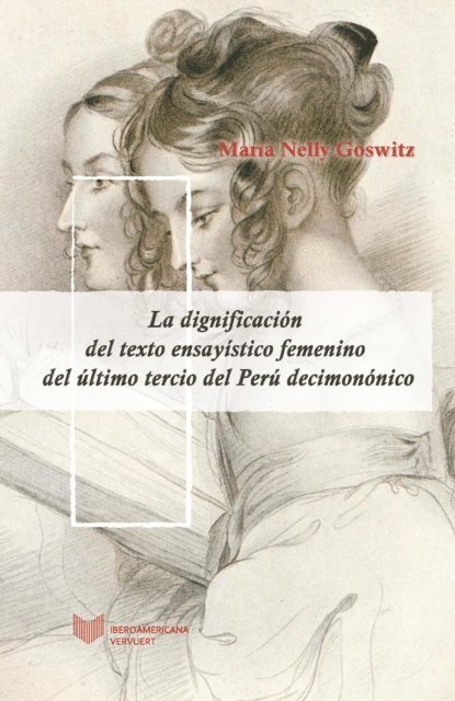 Maria Nelly Goswitz - La dignificación del texto ensayístico femenino del último tercio del Perú decimonónico, E-bok