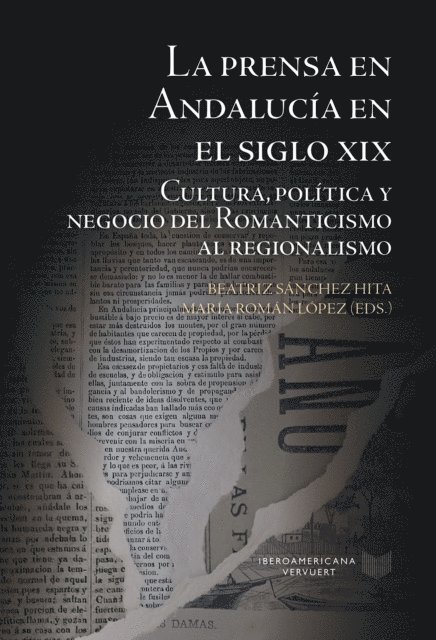 Beatriz Sanchez Hita, Maria Roman Lopez - La prensa en Andalucía en el siglo XIX., E-bok